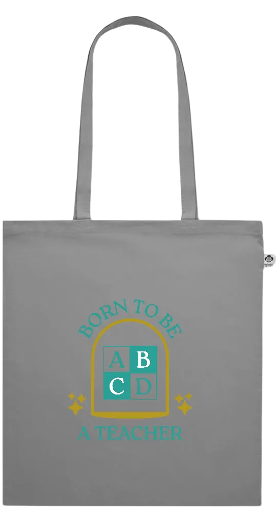 Born to be a Teacher Design - Essential colored organic cotton tote bag