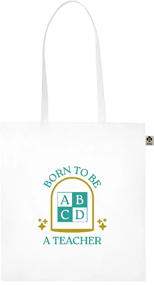 Born to be a Teacher Design - Essential colored organic cotton tote bag