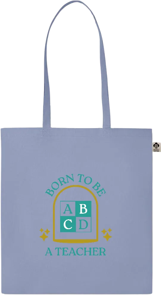 Born to be a Teacher Design - Essential colored organic cotton tote bag