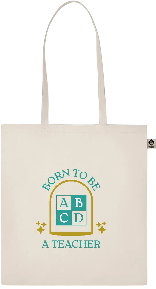 Born to be a Teacher Design - Essential ecru organic cotton tote bag