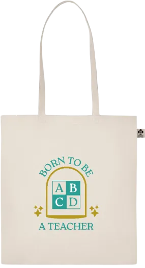 Born to be a Teacher Design - Essential ecru organic cotton tote bag