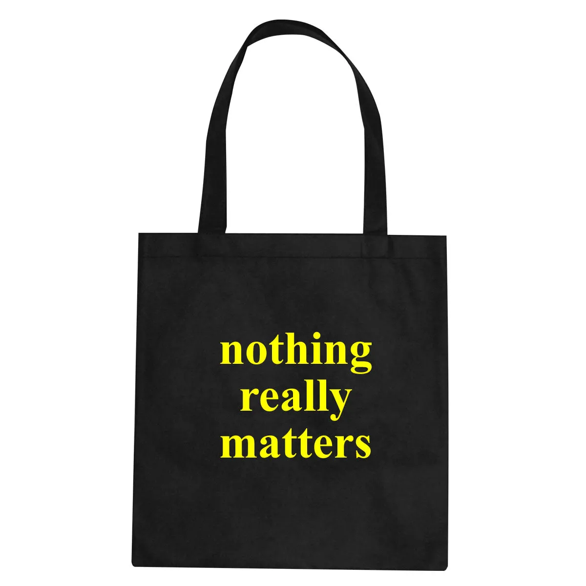 Nothing Really Matters Tote Bag Black